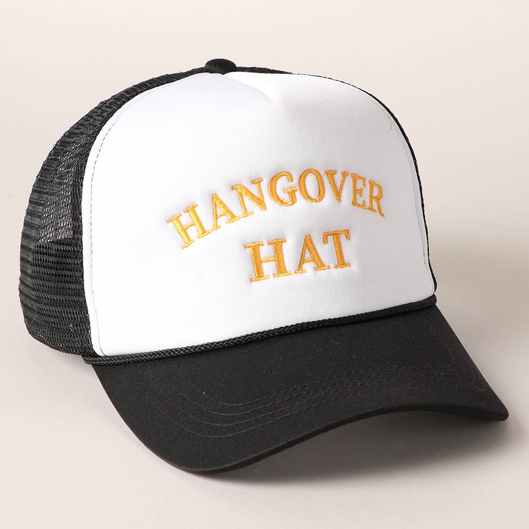 Hangover Hat Embroidered Trucker Cap