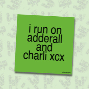 I Run On Adderall and Charli XCX Sticker