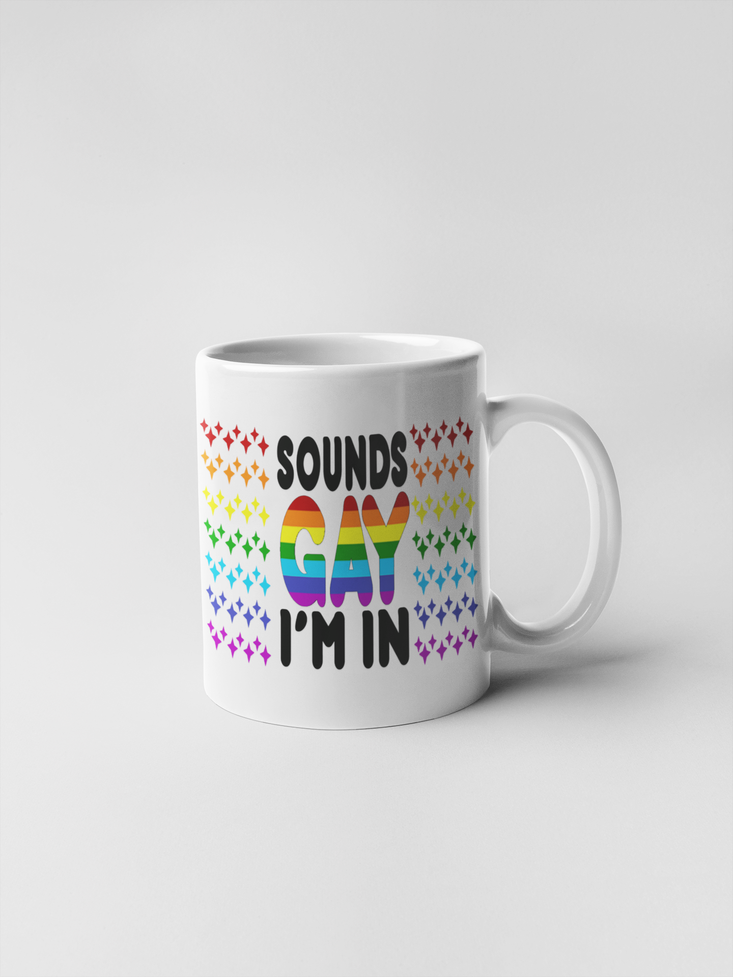 SOUNDS GAY I'M IN MUG