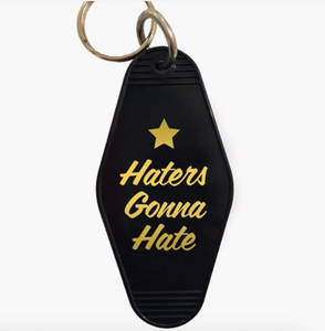 HATERS GONNA HATE KEY TAG